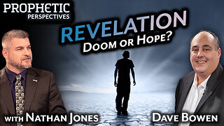 REVELATION: Doom or Hope? | Guest: Dave Bowen