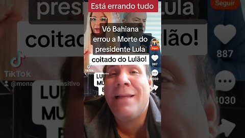 Vó Bahiana errou morte do presidente Lula