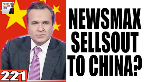221. Newsmax SELLSOUT to China?