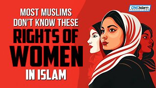 MOST MUSLIMS DON’T KNOW THESE RIGHTS OF WOMEN IN ISLAM