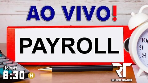 PAYROLL - ACOMPANHE AO VIVO E OPERE COM A GENTE | REITOR TRADER (B3)