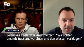 Selenskijs Ex-Berater Arestowitsch: "Wir sollten uns mit Russland vereinen und den Westen verklagen"