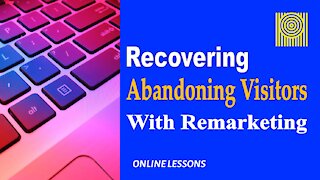 Recovering Abandoning Visitors With Remarketing