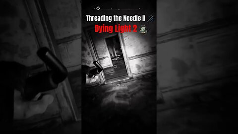 Threading the Needle II 🪡🧟 #shorts #DyingLight #DyingLight2