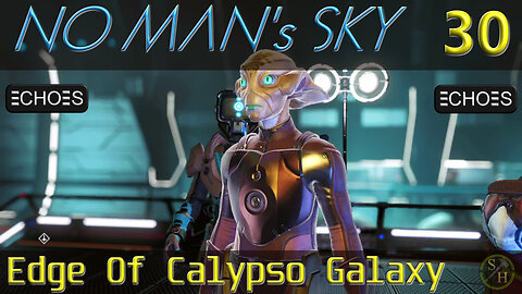 No Man's Sky Survival S4 – EP30 The Edge Of Calypso Galaxy