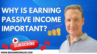 Why is earning passive income important?