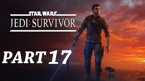 Star Wars Jedi Survivor Walkthrough Gameplay Part 17