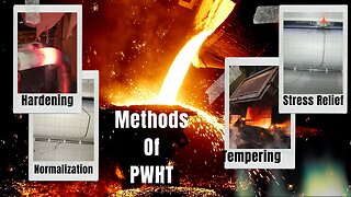 Post Weld Heat Treatment (PWHT) Methods: A Comprehensive Guide