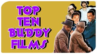 Top 10 Buddy Films