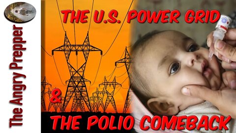 The U.S. Power Grid & The Polio Comeback