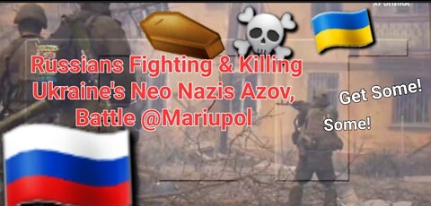 🇷🇺 ☠️🇺🇦 Russians Fighting & Killing Ukraine's Neo Nazis Azov, Battle @Mariupol