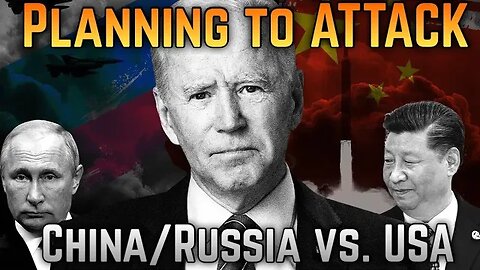 China & Russia Planning to ATTACK?!