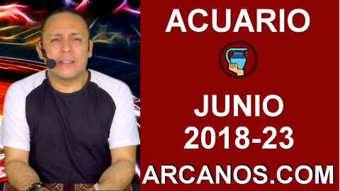 HOROSCOPO ACUARIO-Semana 2018-23-Del 3 al 9 de junio de 2018-ARCANOS.COM