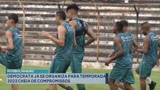 Futebol Mineiro: Democrata já se organiza para temporada 2023 cheia de compromissos.