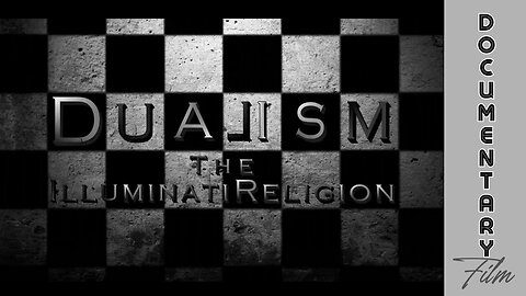 Documentary: Dualism 'The Illuminati Religion'