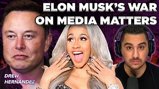 ELON’S WAR ON MEDIA MATTERS & CARDI B RED PILLED?