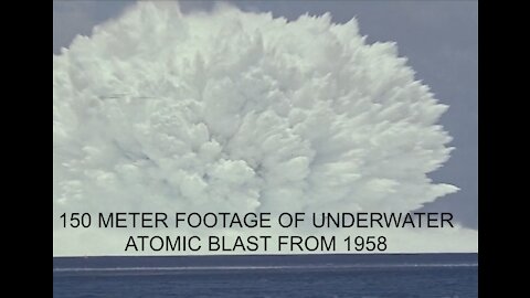 150 METER UNCUT FOOTAGE OF UNDERWATER ATOMIC BLAST 1958