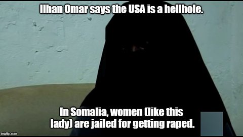 Ungrateful Somali refugee Ilhan Omar trashes United State