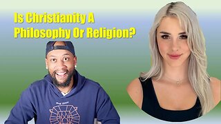 Mikhaila Peterson and Jon McCray: Is Christianity A Philosophy Or Religion?