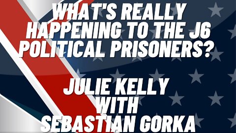 What's really happening to the J6 political prisoners? Julie Kelly with Sebastian Gorka One on One