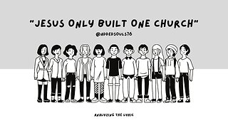 "Jesus only built one church"