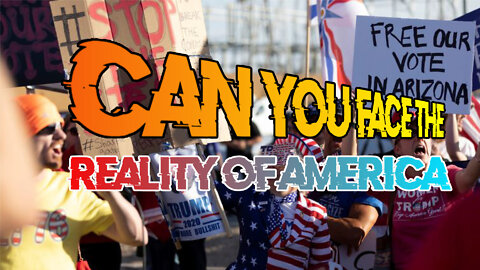 Can You Face The Reality Of America?