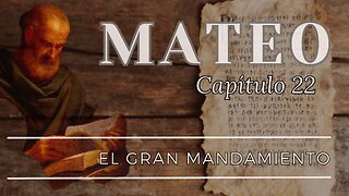 El Gran Mandamiento | Mateo 22