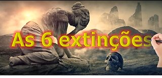 The 6 Extinctions = As 6 Extinções - 05