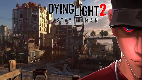 Dying Light 2 Stay Human - Bandit stronghold Part 8 | Let's play Dying Light 2 Stay Human Gameplay