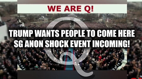 Trump Wants People To Come Here - SG Anon SHOCK EVENT Incoming
