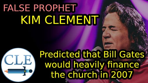 False Prophet: Kim Clement Bill Gates Prophecy [creationliberty.com]