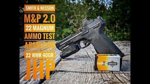 Smith & Wesson M&P 2.0 22 Magnum Ammo Test - Armscor 22 WMR 40gr JHP