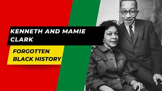 Kenneth and Mamie Clark | Forgotten Black History