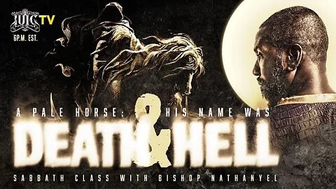 #IUIC | SABBATH EVENING CLASS: A Pale Horse - His Name Was Death & Hell