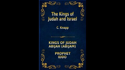 The Kings of Judah and Israel, by C. Knapp. Abijah (Abijam), Iddo