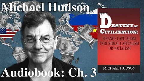 Michael Hudson - The Destiny of Civilization - Audiobook: Ch. 3