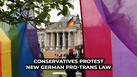 Conservatives Protest New German Pro-Trans Law