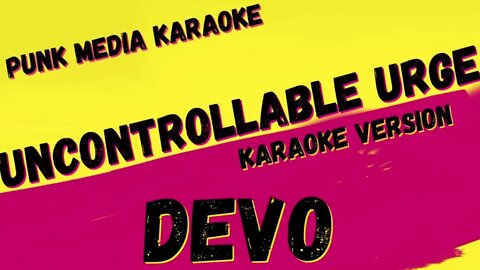 DEVO ✴ UNCONTROLLABLE URGE ✴ KARAOKE INSTRUMENTAL ✴ PMK