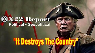 X22 Report- Ep.3181F- Cheat In An Election & You Overthrow The US Government It Destroys The Country