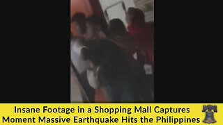 Insane Footage in a Shopping Mall Captures Moment Massive Earthquake Hits the Philippines
