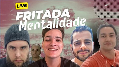 FRITANDO O MENTALIDADE