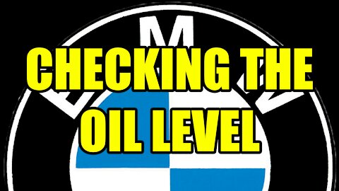 How to Check the Oil Level on a BMW 1982-2006 -ish