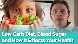 Low Carb Diet, Blood Sugar and How it Affects your Health