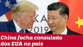 China fecha consulado em retaliação a Trump