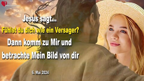 06.05.2024 ❤️ Fühlst du dich wie ein Versager? Dann komm zu Mir und betrachte Mein Bild von dir