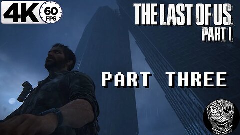 (PART 03) [Bombed Quarantine Zones] The Last of Us: Part I