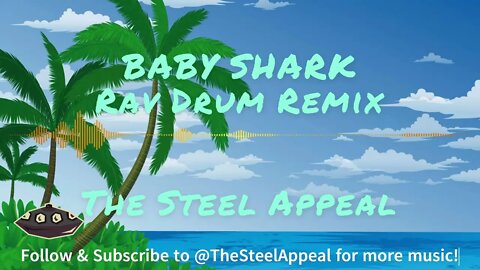 CHILLED-OUT Baby Shark Song |Rav Drum Remix| The Steel Appeal