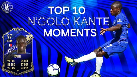 N'Golo Kante - Top 10 Chelsea Moments Best Passes, Tackles & Goals Compilation Chelsea FC