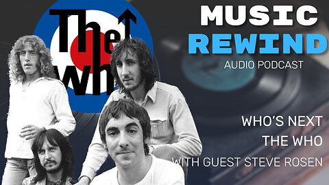 The Who: Who's Next with guest Steve Rosen