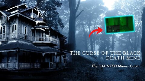 The HAUNTED Miners Cabin | The Curse of the Black DEATH Mine